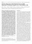 Research paper thumbnail of Selective repression of rat prolactin gene by stable expression of dominant-negative Ets in GH4 pituitary cells