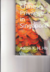 Research paper thumbnail of Chinese Privilege in Singapore