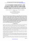 Research paper thumbnail of A CUSTOMER’S PERCEPTION AND SATISFACTION SURVEY FOR DAPIP FOOD PARK IN PAGSANJAN, LAGUNA