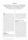 Research paper thumbnail of Latino Families in the Nexus of Child Welfare, Welfare Reform, and Immigration Policies: Is Kinship Care a Lost Opportunity?