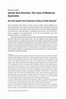 Research paper thumbnail of Jewish Anti-Semites: The Case of Medieval Apostates Are the Jewish Anti-Semites Guilty of Self-Hatred