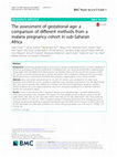 Research paper thumbnail of The assessment of gestational age: a comparison of different methods from a malaria pregnancy cohort in sub-Saharan Africa