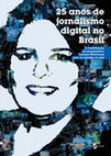 Research paper thumbnail of 25 anos de jornalismo digital no Brasil:  A contribuição  da pesquisadora  Luciana Mielniczuk  para os estudos no país