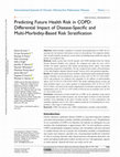 Research paper thumbnail of Predicting Future Health Risk in COPD: Differential Impact of Disease-Specific and Multi-Morbidity-Based Risk Stratification