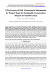 Research paper thumbnail of Effectiveness of Risk Management Instruments by Project Team for Sustainable Construction Projects in Nairobi Kenya