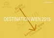 Research paper thumbnail of Kunsthalle Wien: Destination Wien 2015, Vienna 2015