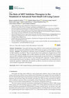 Research paper thumbnail of The Role of MET Inhibitor Therapies in the Treatment of Advanced Non-Small Cell Lung Cancer