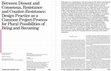 Research paper thumbnail of Between Dissent and Consensus, Resistance and Counter-Resistance: Design Practice as a Common Project-Process for Plural Possibilities of Being and Becoming