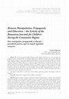 Research paper thumbnail of Between Manipulation, Propaganda and Education -the Activity of the Romanian Journals for Children during the Communist Regime Între manipulare, propagandă și educație - periodicele pentru copii în timpul regimului comunist