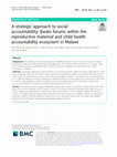 Research paper thumbnail of A strategic approach to social accountability: Bwalo forums within the reproductive maternal and child health accountability ecosystem in Malawi