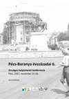 Research paper thumbnail of Pécs-Baranya évszázadai 6. - Országos helyismereti konferencia, absztraktfüzet [Centuries of Pécs-Baranya 6. Local History Conference, Abstracts] Csorba Győző Könyvtár, 2021. november 25-26.