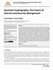 Research paper thumbnail of Quantum Cryptography: The Future of Internet and Security Management