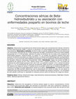 Research paper thumbnail of Concentraciones séricas de Beta-hidroxibutirato y su asociación con enfermedades posparto en bovinos de leche