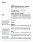 Research paper thumbnail of Into the Bowels of Depression: Unravelling Medical Symptoms Associated with Depression by Applying Machine-Learning Techniques to a Community Based Population Sample