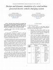 Research paper thumbnail of Design and dynamic simulation of a wind turbine powered electric vehicle charging system