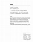 Research paper thumbnail of “Sinto que o mundano está incorporado”: uma conversa com Maria Helena Bernardes