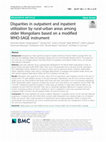 Research paper thumbnail of Disparities in outpatient and inpatient utilization by rural-urban areas among older Mongolians based on a modified WHO-SAGE instrument