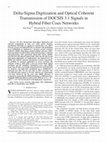 Research paper thumbnail of Delta-Sigma Digitization and Optical Coherent Transmission of DOCSIS 3.1 Signals in Hybrid Fiber Coax Networks