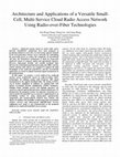 Research paper thumbnail of Architecture and applications of a versatile small-cell, multi-service cloud radio access network using radio-over-fiber technologies