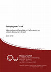 Research paper thumbnail of Denying the Curve – Alternative mathematics in the Coronavirus-skeptic discourse in Israel