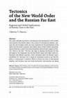 Research paper thumbnail of Tectonics of the New World Order and the Russian Far East