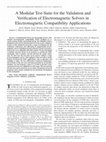 Research paper thumbnail of A Modular Test-Suite for the Validation and Verification of Electromagnetic Solvers in Electromagnetic Compatibility Applications