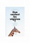 Research paper thumbnail of Que veulent les véganes? La cause animale, de Platon au mouvement antispéciste