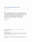 Research paper thumbnail of The Global Subprime Crisis as Explained by the Contrast Between American Contracts Law and Civil Law Countries' Laws, Practices, and Expectations in Real Estate Transactions