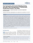 Research paper thumbnail of Can Tranexamic Acid Control Bleeding during and After Total Thyroidectomy? A Randomized Double-blind Clinical Trial Study