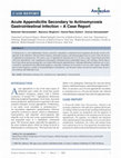 Research paper thumbnail of Acute Appendicitis Secondary to Actinomycosis Gastrointestinal Infection – A Case Report