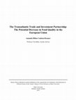 Research paper thumbnail of The Transatlantic Trade and Investment Partnership: The Potential Decrease in Food Quality in the European Union