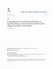 Research paper thumbnail of Copyright, Derivative Works and Fixation: Is Galoob a Mirage, or Does the Form(Gen) of the Alleged Derivative Work Matter Symposium Review: The Digital Challenge to Copyright Law