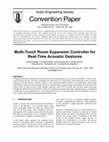 Research paper thumbnail of Multi-Touch Room Expansion Controller for Real-Time Acoustic Gestures