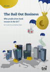 Research paper thumbnail of The bail out business - Who profits from bank rescues in the EU?