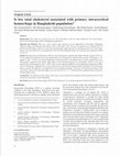 Research paper thumbnail of Is low total cholesterol associated with primary intracerebral hemorrhage in Bangladeshi population?