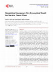 Research paper thumbnail of Simulation Emergency Fire Evacuation Model for Nuclear Power Plant