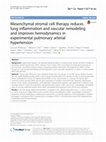 Research paper thumbnail of Mesenchymal stromal cell therapy reduces lung inflammation and vascular remodeling and improves hemodynamics in experimental pulmonary arterial hypertension