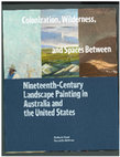 Research paper thumbnail of Colonization, Wilderness, and Spaces Between: Nineteenth‐Century Landscape Painting in Australia and the United States, co-edited with Richard Read, co-authored Introduction, Terra Foundation, 2020, 14-32.