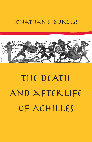 Research paper thumbnail of Jonathan S. Burgess The Death and Afterlife of Achilles Johns Hopkins University Press (2009)