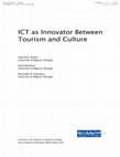 Research paper thumbnail of ICT as Innovator Between tourism and culture