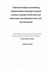 Research paper thumbnail of A GIS based analysis of meandering channel evolution focussing on channel curvature, meander cut-off events and bank erosion rate interactions over a 125-year time period