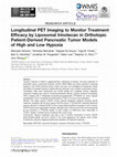 Research paper thumbnail of Longitudinal PET Imaging to Monitor Treatment Efficacy by Liposomal Irinotecan in Orthotopic Patient-Derived Pancreatic Tumor Models of High and Low Hypoxia