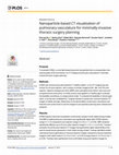 Research paper thumbnail of Nanoparticle-based CT visualization of pulmonary vasculature for minimally-invasive thoracic surgery planning