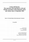 Research paper thumbnail of Living with racism : the experience and reporting by Arab and Muslim Australians of discrimination, abuse and violence since 11 September 2001 : report to the Human Rights and Equal Opportunity Commission, 19 April 2004