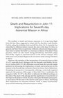 Research paper thumbnail of Death and Resurrection in John 11: Implications for Seventh-day Adventist Mission in Africa