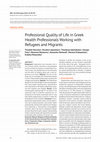 Research paper thumbnail of Professional Quality of Life in Greek Health Professionals Working with Refugees and Migrants