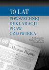 Research paper thumbnail of 70 lat Powszechnej Deklaracji Praw Człowieka, red. M. Florczak-Wątor, M. Kowalski