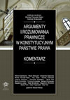 Research paper thumbnail of Argumenty i rozumowania prawnicze w konstytucyjnym państwie prawa, red. M. Florczak-Wątor, A. Grabowski