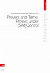 Research paper thumbnail of Prevent and Tame : Protest under (Self)Control