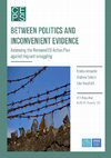 Research paper thumbnail of Between politics and inconvenient evidence: Assessing the Renewed EU Action Plan against migrant smuggling.